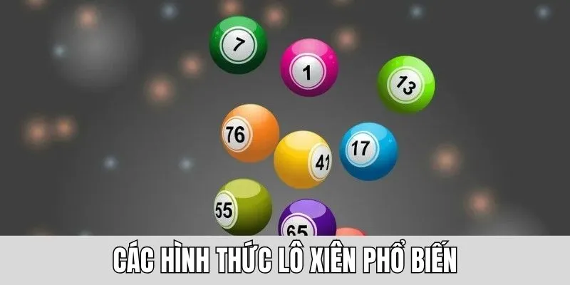 Top 4 hình thức lô xiên mà bạn sẽ thường xuyên được gặp