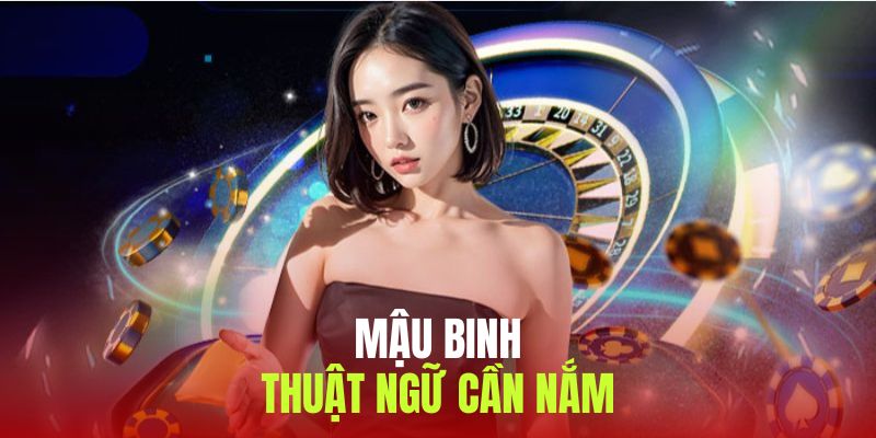 Thuật ngữ thường sử dụng trong các ván đấu mậu binh kinh điển